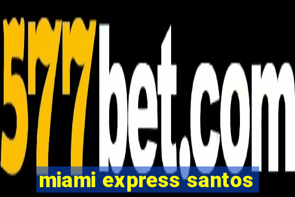 miami express santos